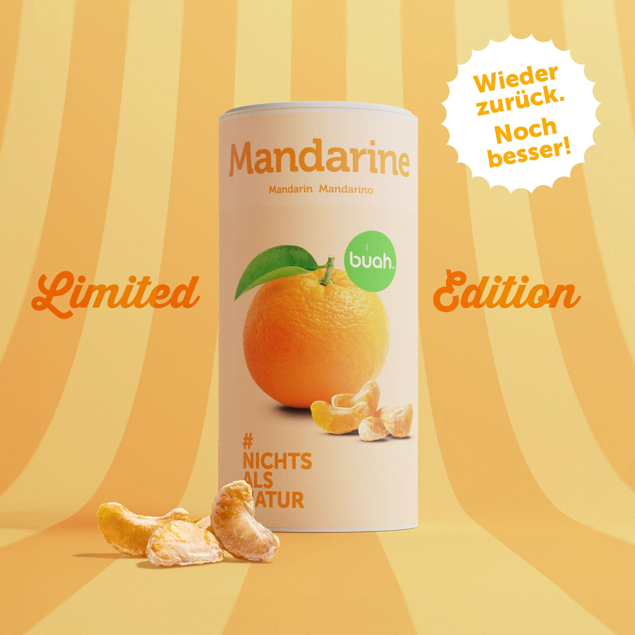 Gelb-Orange gestreifter Hintergrund Limited Edition, buah gefriergetrocknete Mandarine in der großen Dose davor, Badge wieder zurück. Noch besser!